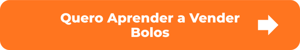 Botão para conhecer como vender bolo caseiro e aumentar a renda.