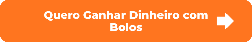 Botão para conhecer oportunidade de ganhar dinheiro vendendo bolos caseiros.