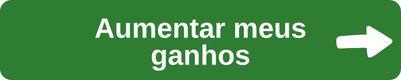 Botão “Aumentar meus ganhos”