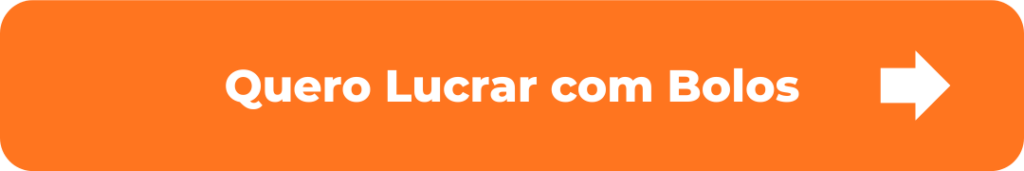 Botão Quero Lucrar com Bolos para aumentar a renda