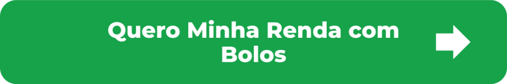 Botão Quero Minha Renda com Bolos para iniciar vendas de bolos caseiros