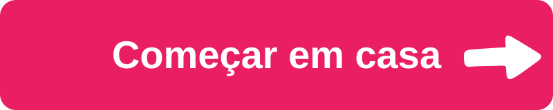 Botão “Começar em casa”