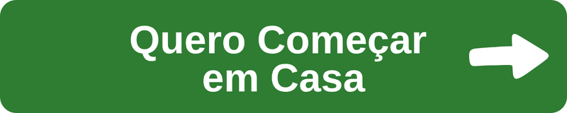 Botão Quero Começar em Casa