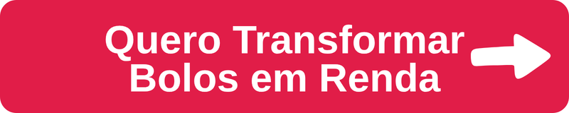 Botão Quero Transformar Bolos em Renda
