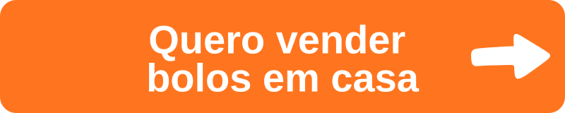 Botão para começar a vender bolos caseiros em casa