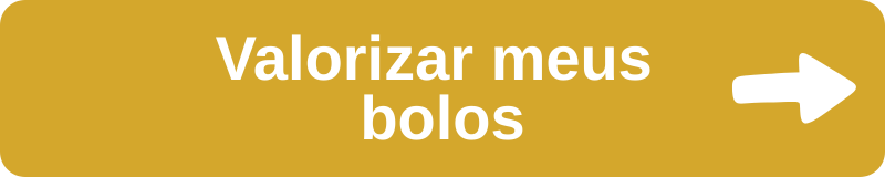 Botão Valorizar meus bolos